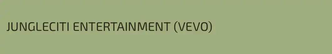 JUNGLECITI ENTERTAINMENT (VEVO)